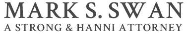 Mark S. Swan | A Strong & Hanni Attorney